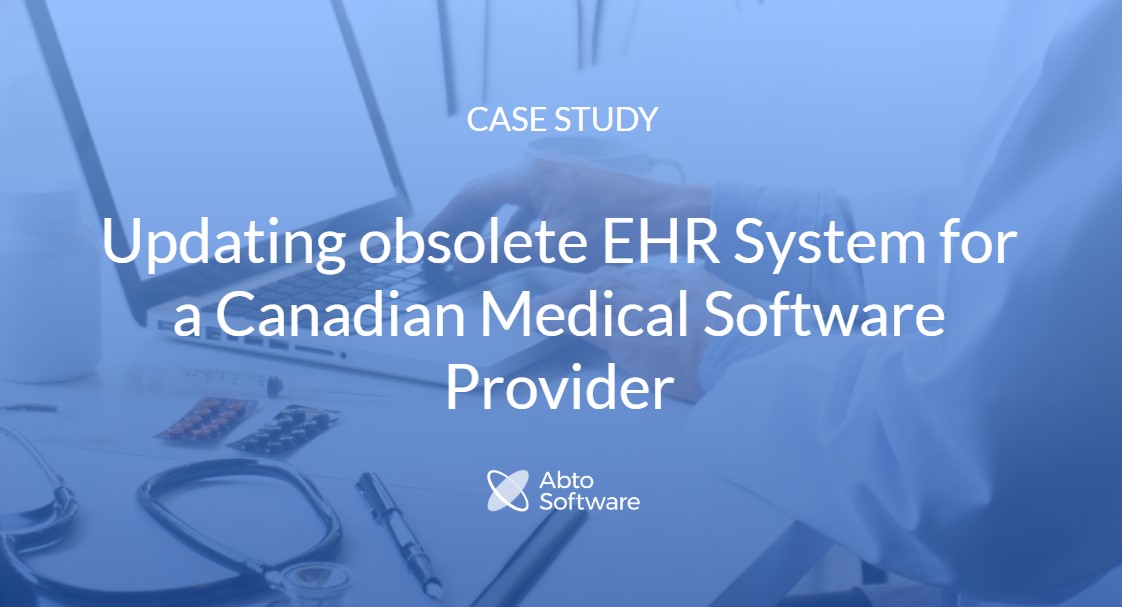 Updating obsolete EHR System for a Canadian Medical Software Provider